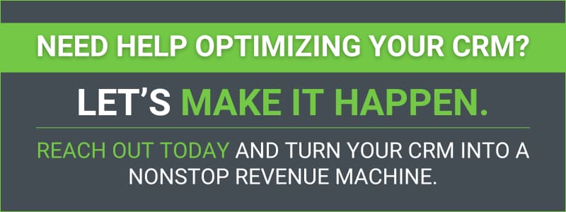 Call-to-action banner with the text 'Need help optimizing your CRM? Let’s make it happen. Reach out today and turn your CRM into a nonstop revenue machine.'