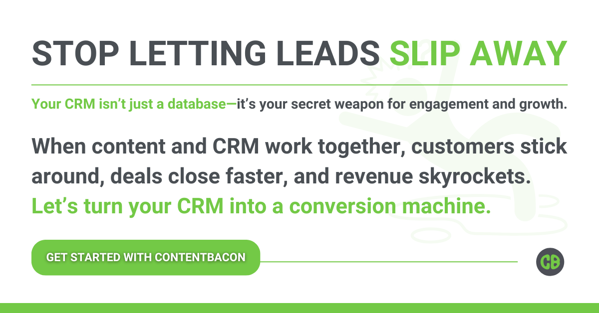 An infographic that reads “Stop Letting Leads Slip Away.” Your CRM isn’t just a database: It’s your secret weapon for engagement and growth.